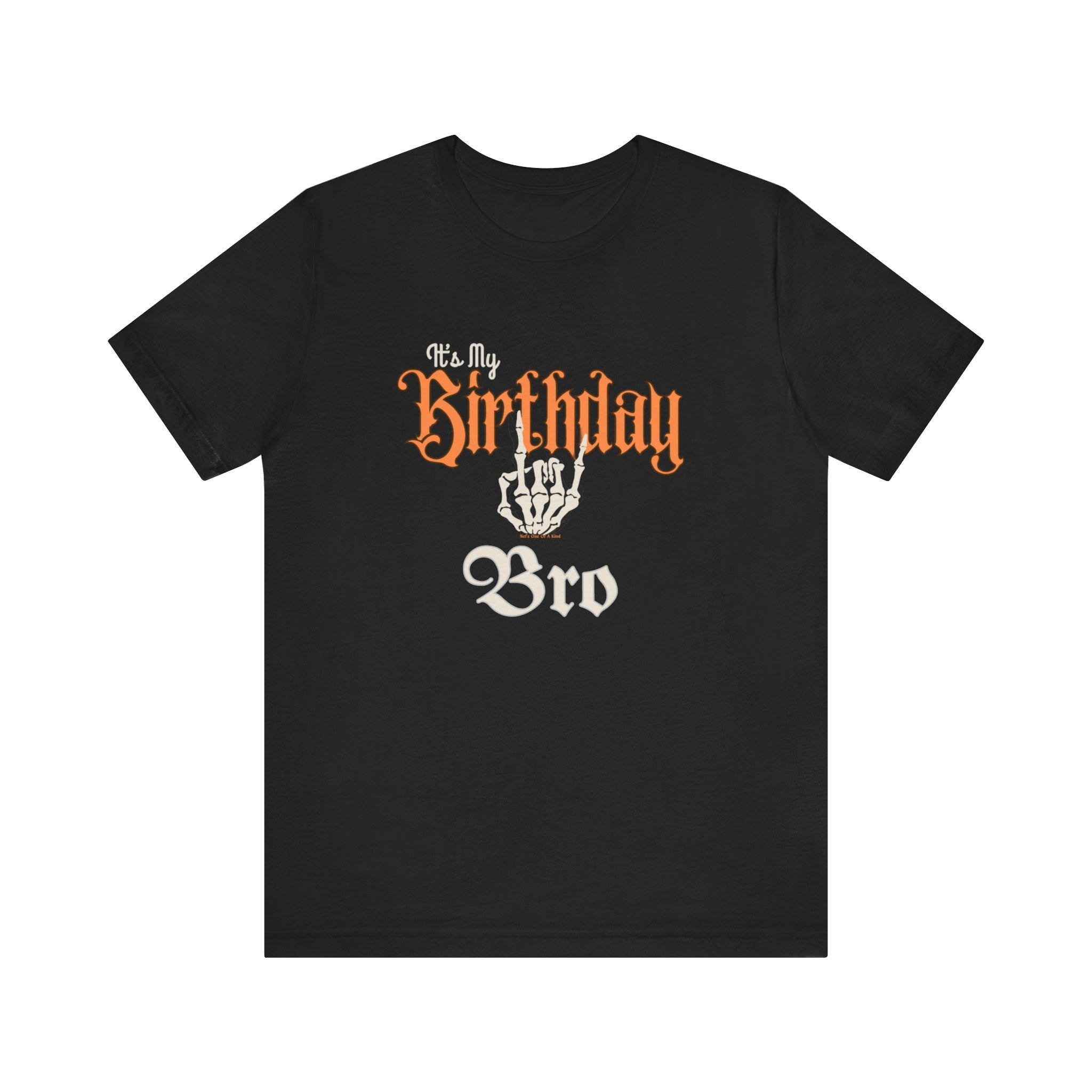 It's My Birthday Skelaton Bro